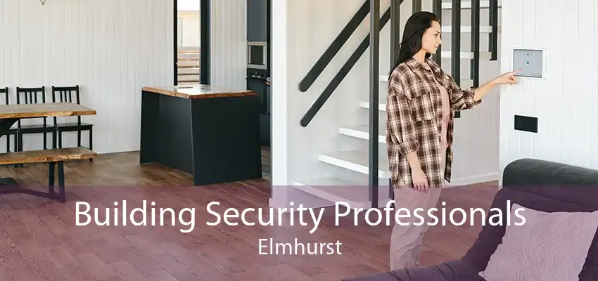 Building Security Professionals Elmhurst