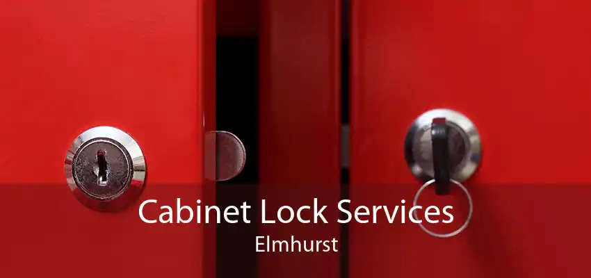 Cabinet Lock Services Elmhurst