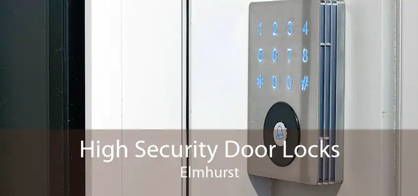 High Security Door Locks Elmhurst