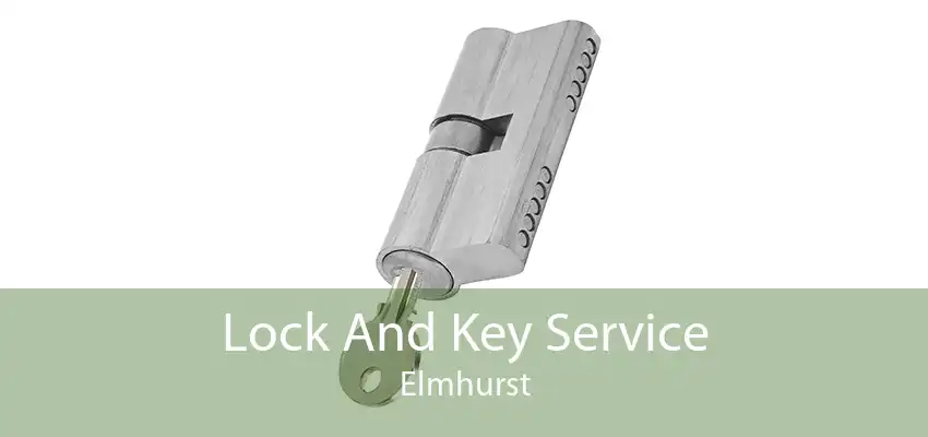 Lock And Key Service Elmhurst