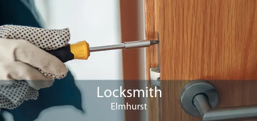 Locksmith Elmhurst