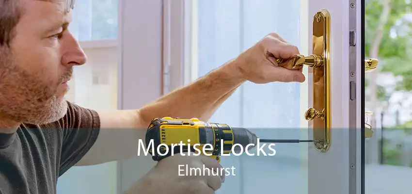Mortise Locks Elmhurst