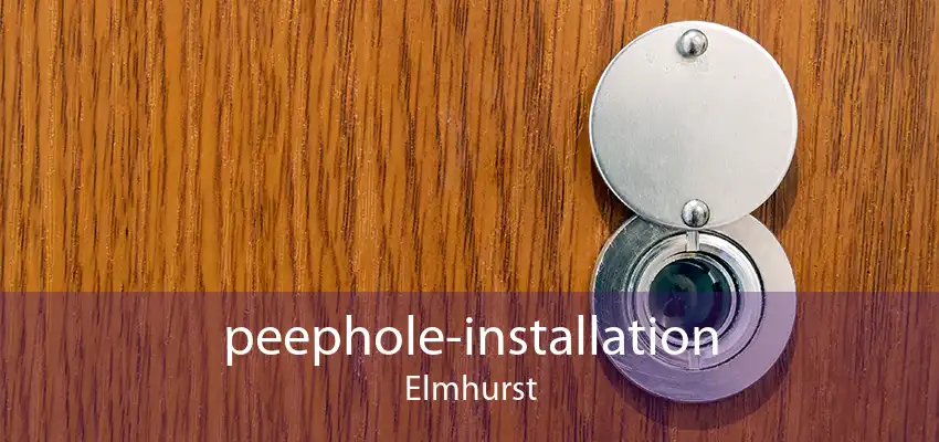 peephole-installation Elmhurst