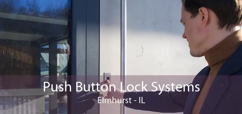 Push Button Lock Systems Elmhurst - IL