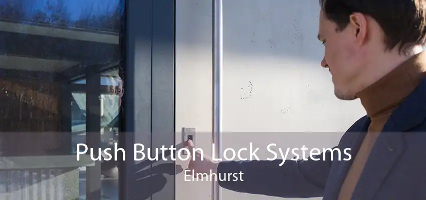 Push Button Lock Systems Elmhurst
