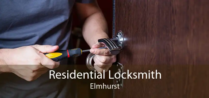 Residential Locksmith Elmhurst
