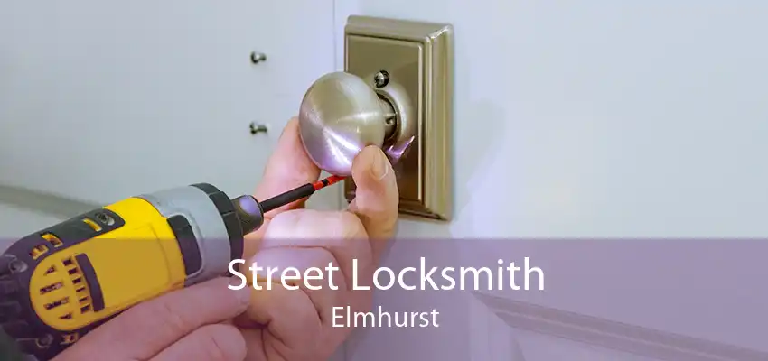 Street Locksmith Elmhurst